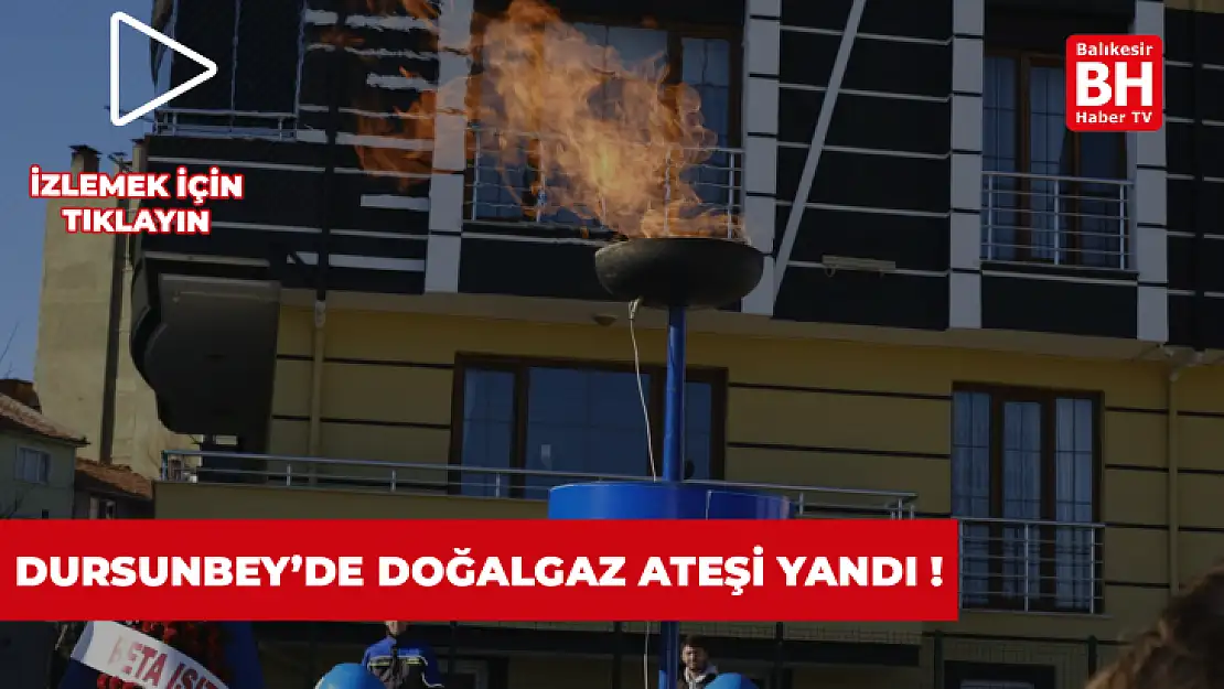 Dursunbey'de Doğalgaz Ateşi Yandı