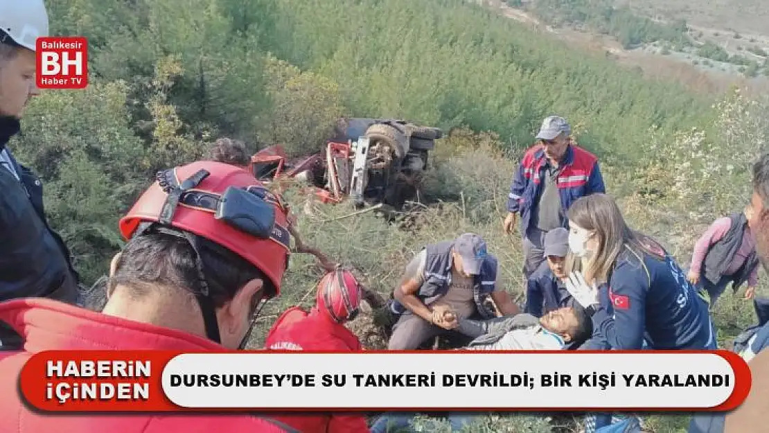 Dursunbey'de Su Tankeri Devrildi Bir Kişi Yaralandı