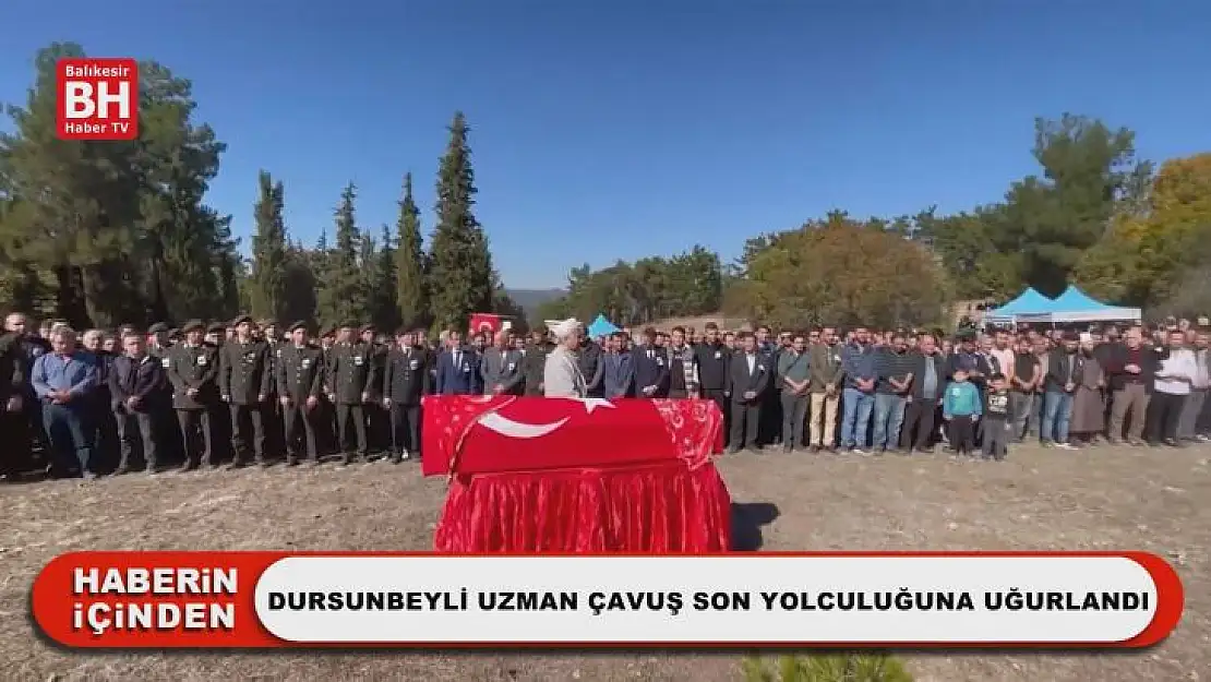 Dursunbeyli Uzman Çavuş Son Yolculuğuna Uğurlandı