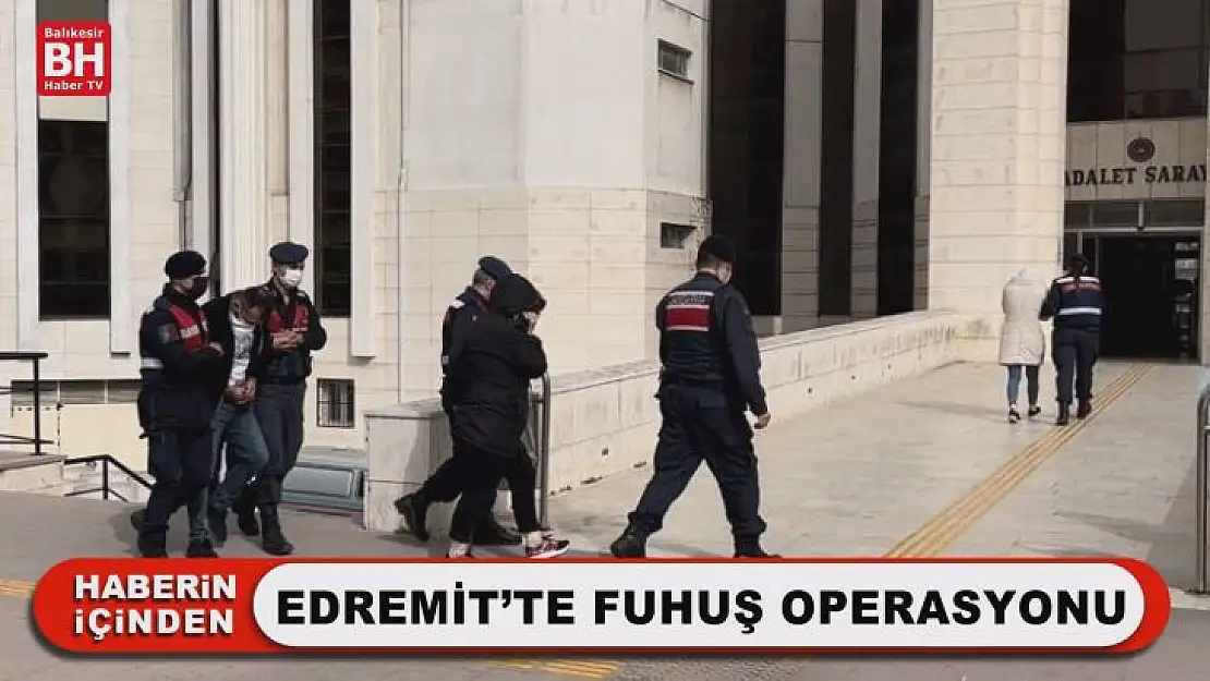 Edremit'te Fuhuş Operasyonu