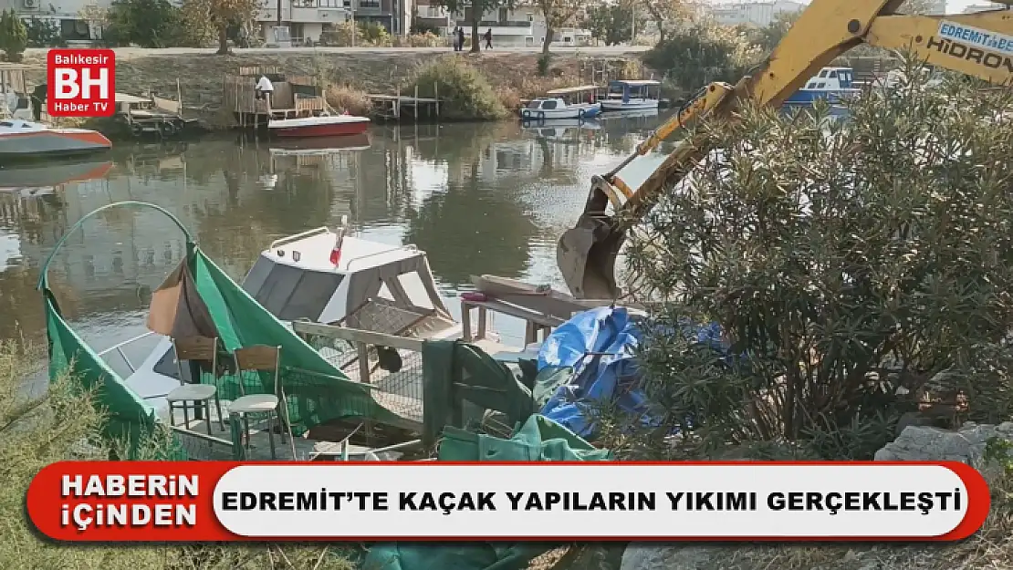 Edremit'te Kaçak Yapıların Yıkımı Gerçekleşti