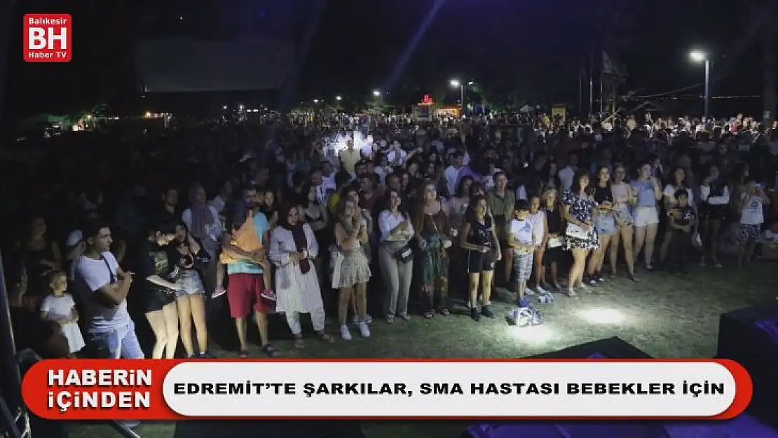 Edremit'te Şarkılar, SMA Hastası Bebekler İçin