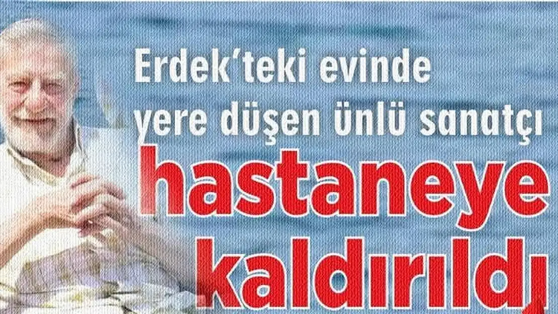 Erdek'te yaşayan  ünlü sanatçıdan üzücü haber.