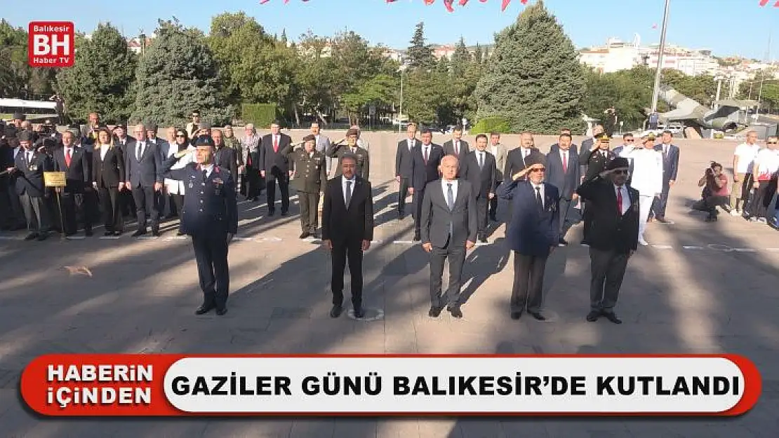 Gaziler Günü Balıkesir'de Kutlandı