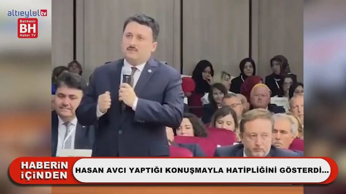 Hasan Avcı Yaptığı Konuşmayla Hatipliğini Gösterdi...