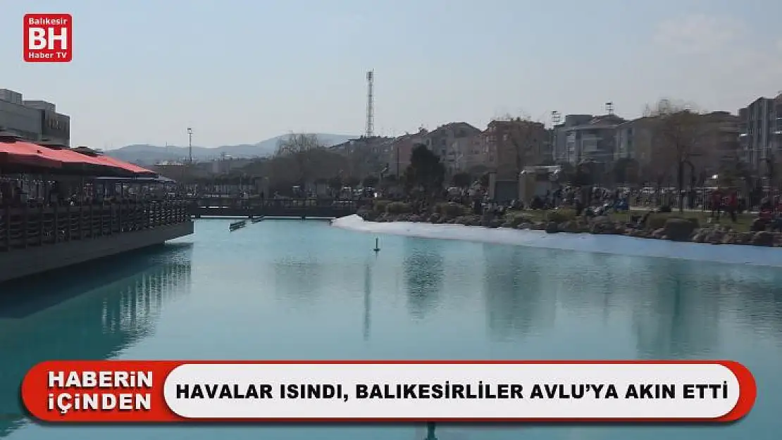 Havalar Isındı, Balıkesirliler Avlu'ya Akın Etti