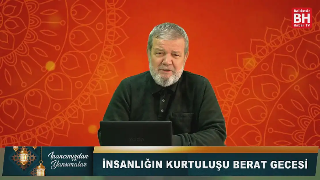 İnancımızdan Yansımalar - İnsanlığın Kurtuluşu Berat Gecesi