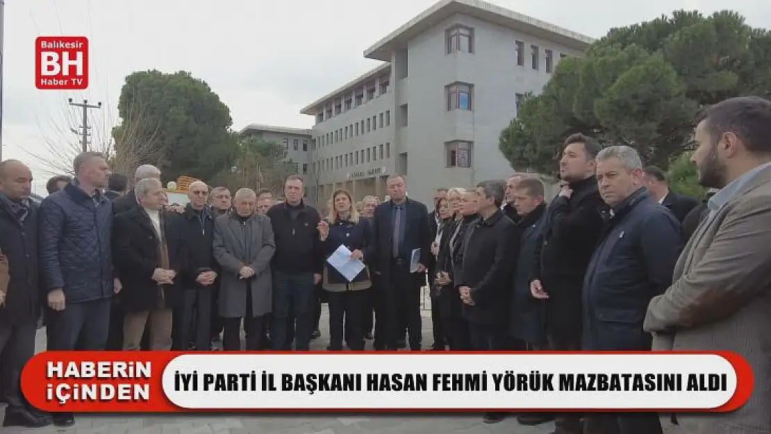 İyi Parti İl Başkanı Hasan Fehmi Yörük Mazbatasını Aldı