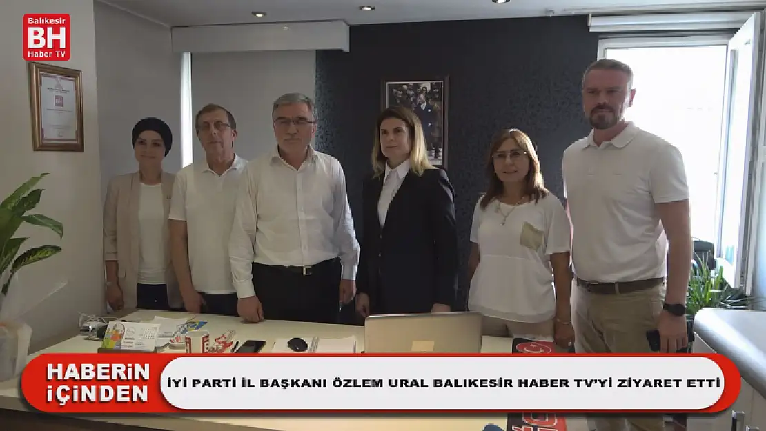 İyi Parti İl Başkanı Özlem Ural Balıkesir Haber TV'yi Ziyaret Etti