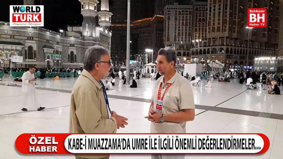 Kabe-i Muazzama'da Umre ile İlgili Önemli Değerlendirmeler…