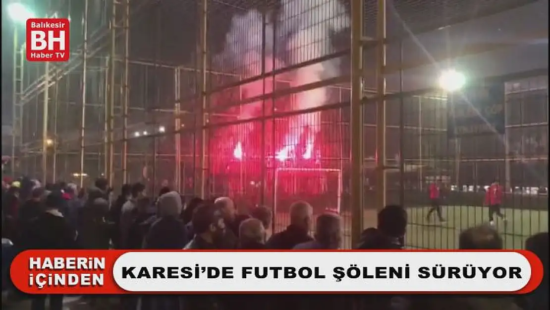 Karesi'de Futbol Şöleni Sürüyor