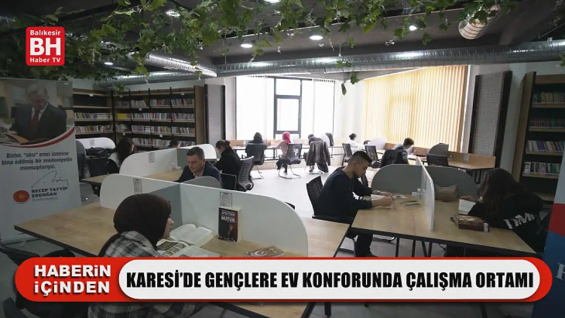 Karesi'de Gençlere Ev Konforunda Çalışma Ortamı