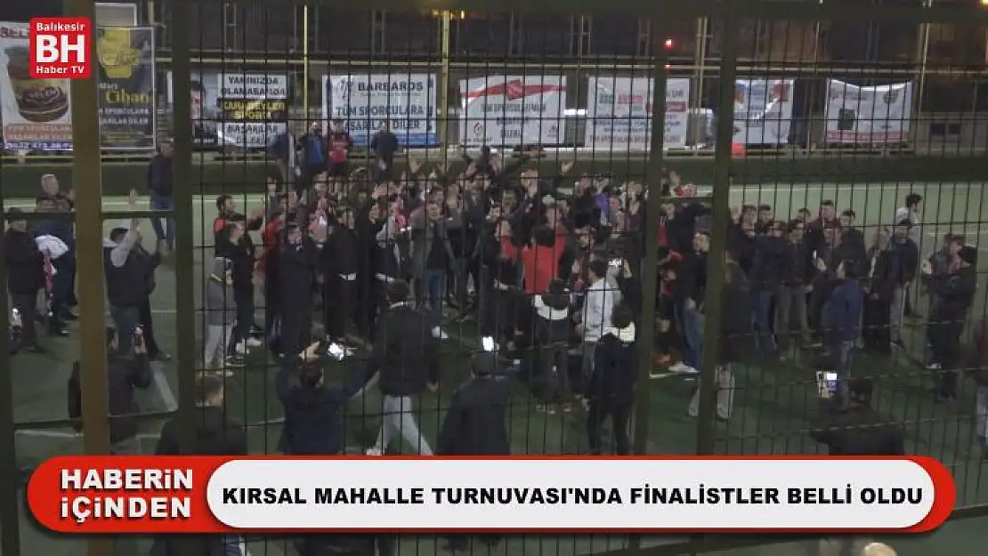 Karesi Kırsal Mahalle Turnuvası'nda Finalistleri Belli Oldu