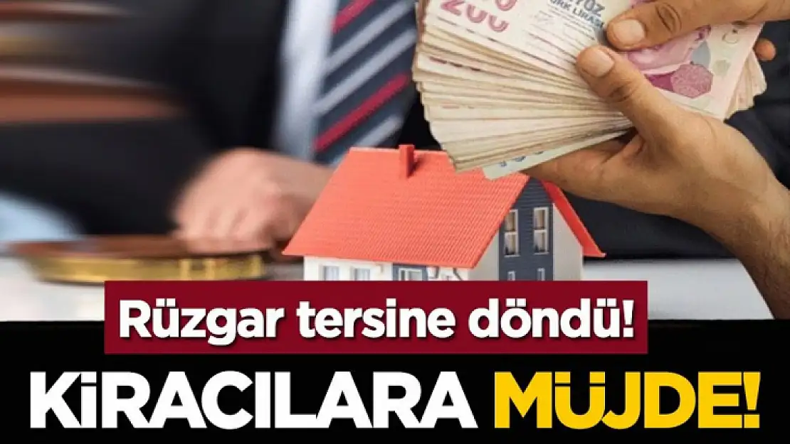 Kiracılara müjde! Rüzgar tersine döndü!