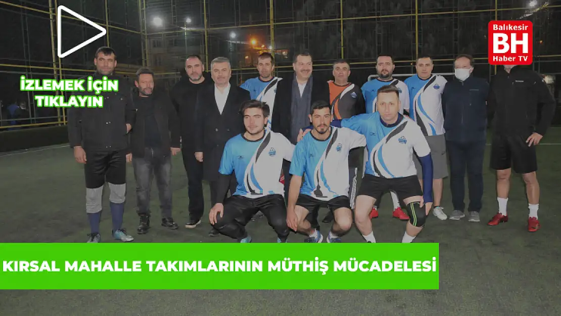 Kırsal Mahalle Takımlarının Müthiş Mücadelesi