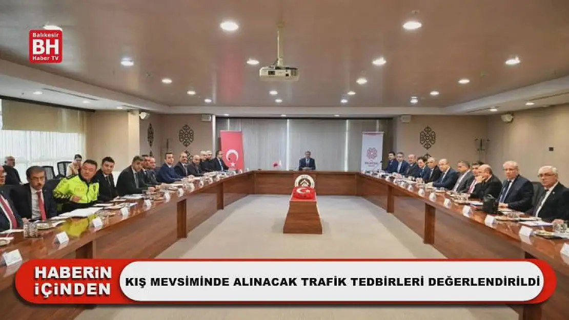 Kış Mevsiminde Alınacak Trafik Tedbirleri Değerlendirildi