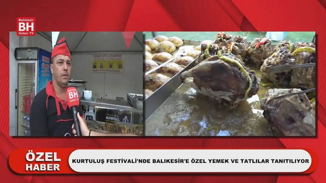 Kurtuluş Festivali'nde Balıkesir'e Özel Yemek Ve Tatlılar Tanıtılıyor