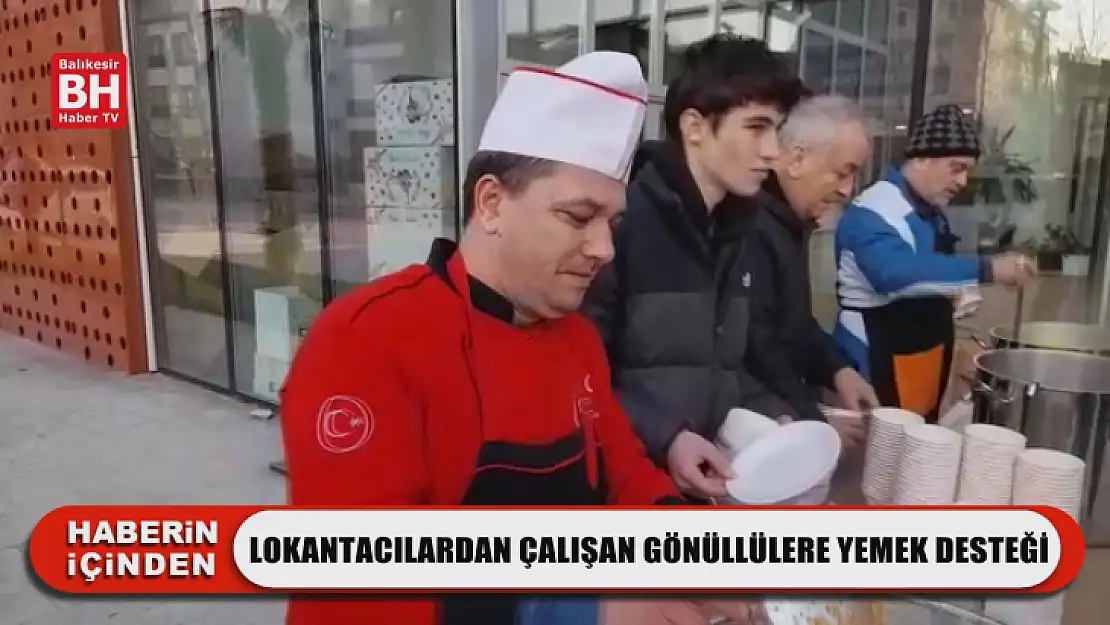 Lokantacılardan Çalışan Gönüllülere Yemek Desteği