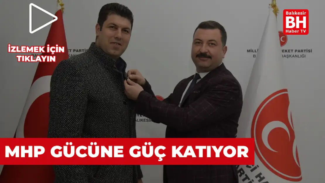 MHP Balıkesir Gücüne Güç Katıyor