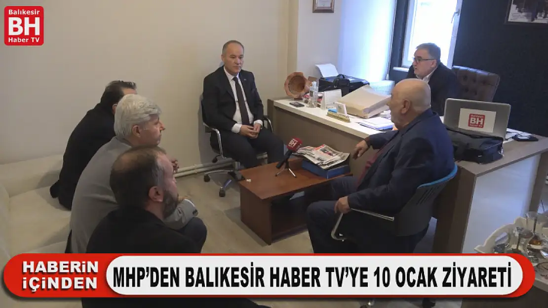 MHP'DEN BALIKESİR HABER TV'YE 10 OCAK ZİYARETİ