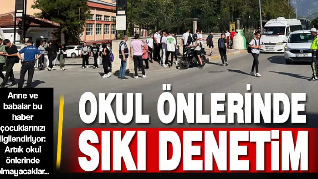 OKUL ÖNLERİNDE ARTIK OLMAYACAKLAR