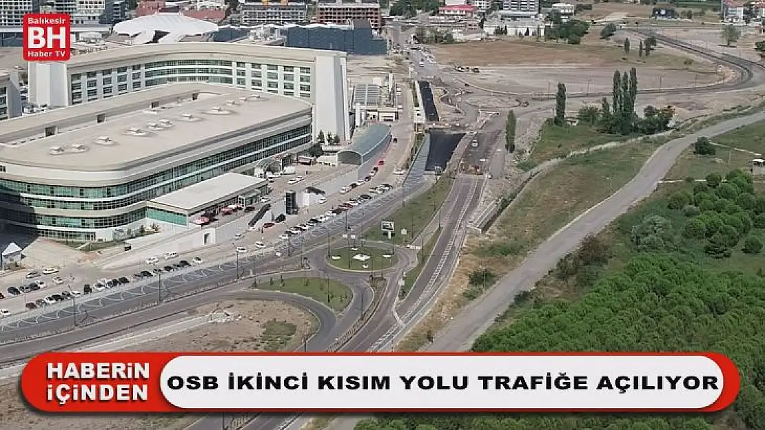 OSB İkinci Kısım Yolu Trafiğe Açılıyor