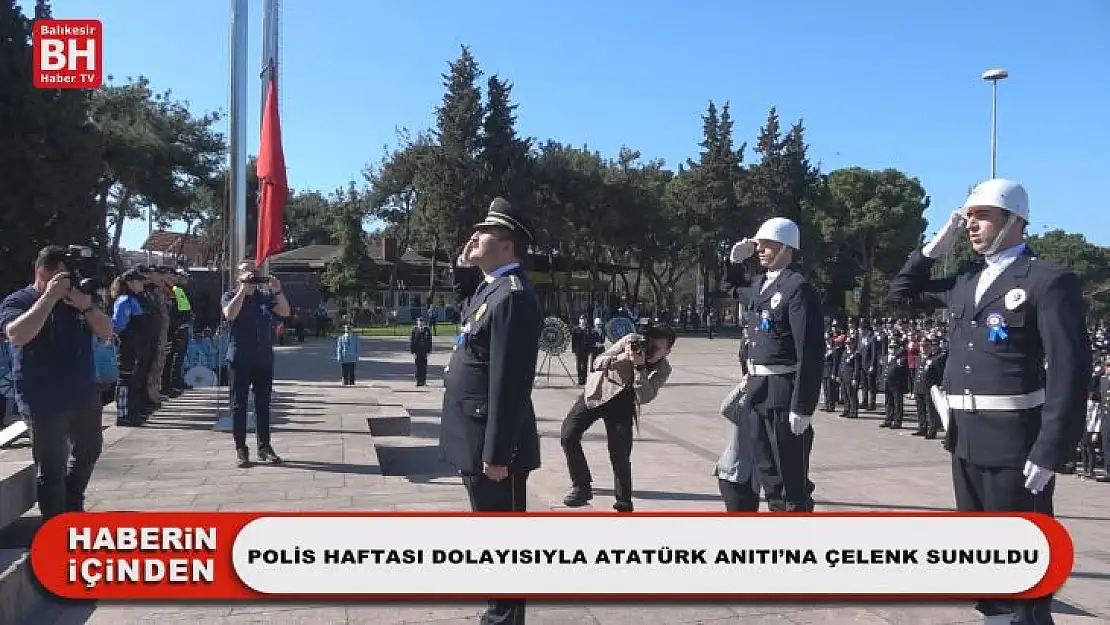 Polis Haftası Dolayısıyla Atatürk Anıtı'na Çelenk Sunuldu