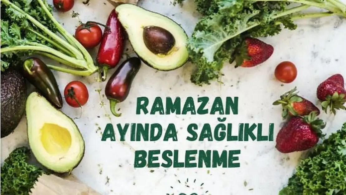 Ramazan Ayında Sağlıklı Beslenme