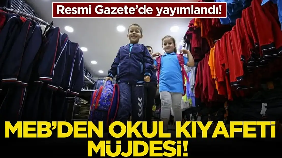 Resmi Gazete'de yayımlandı! MEB'den okul kıyafeti müjdesi