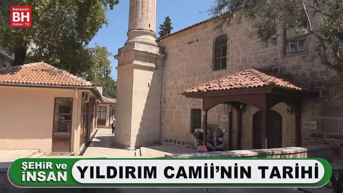 Şehir ve İnsan - Yıldırım Camii'nin Tarihi