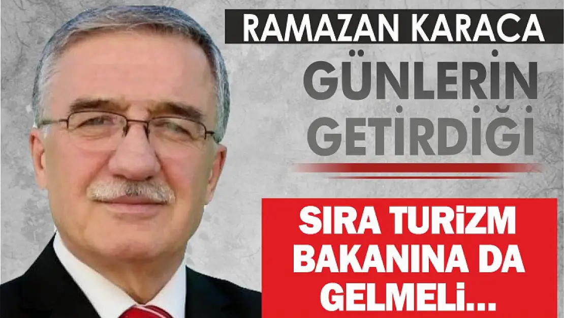 Sıra Turizm Bakanına da Gelmeli…