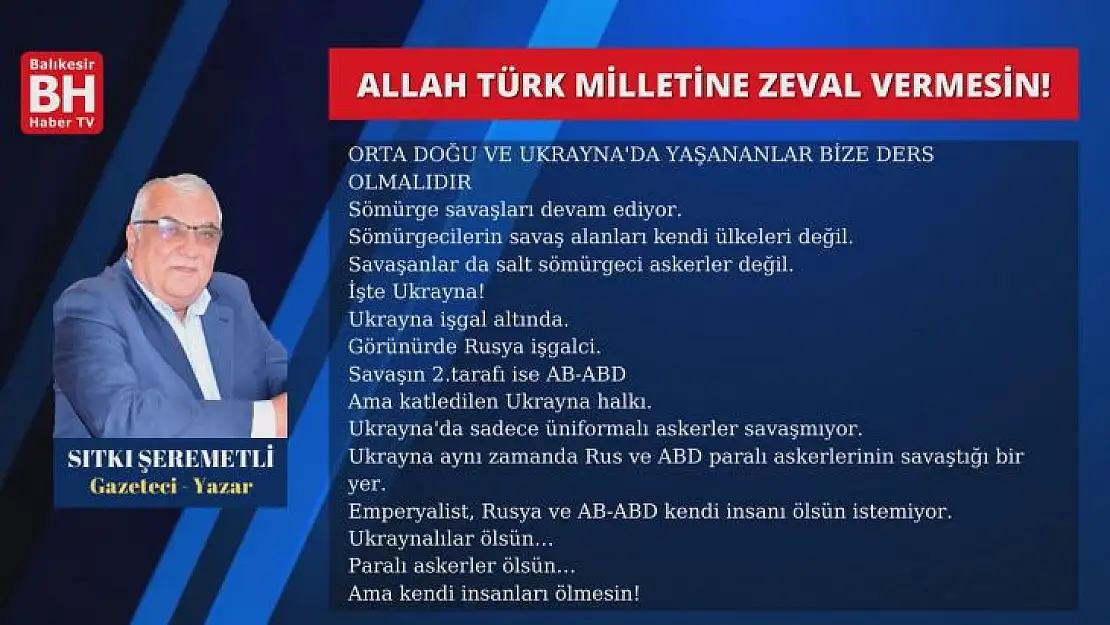 Sıtkı Şeremetli - Köşe Yazısı - Allah Türk Milletine Zeval Vermesin!