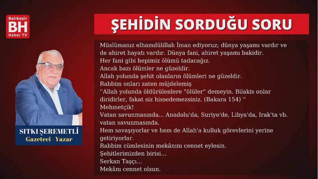 Sıtkı Şeremetli – Köşe Yazısı - Şehidin Sorduğu Soru