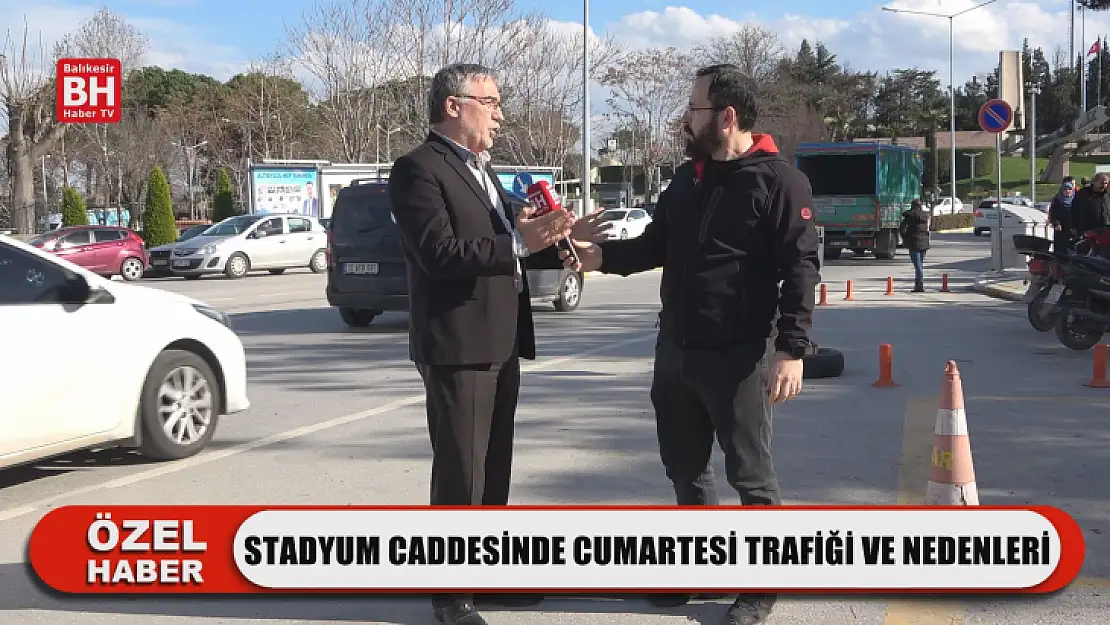 Stadyum Caddesinde Cumartesi Trafiği ve Nedenleri