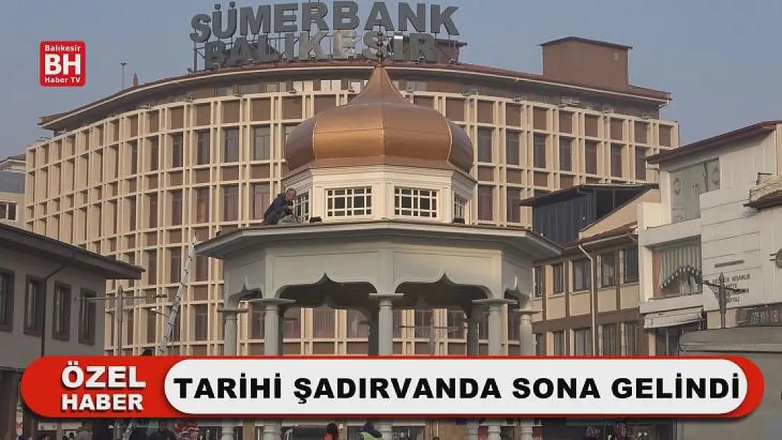 Tarihi Şadırvanda Sona Gelindi
