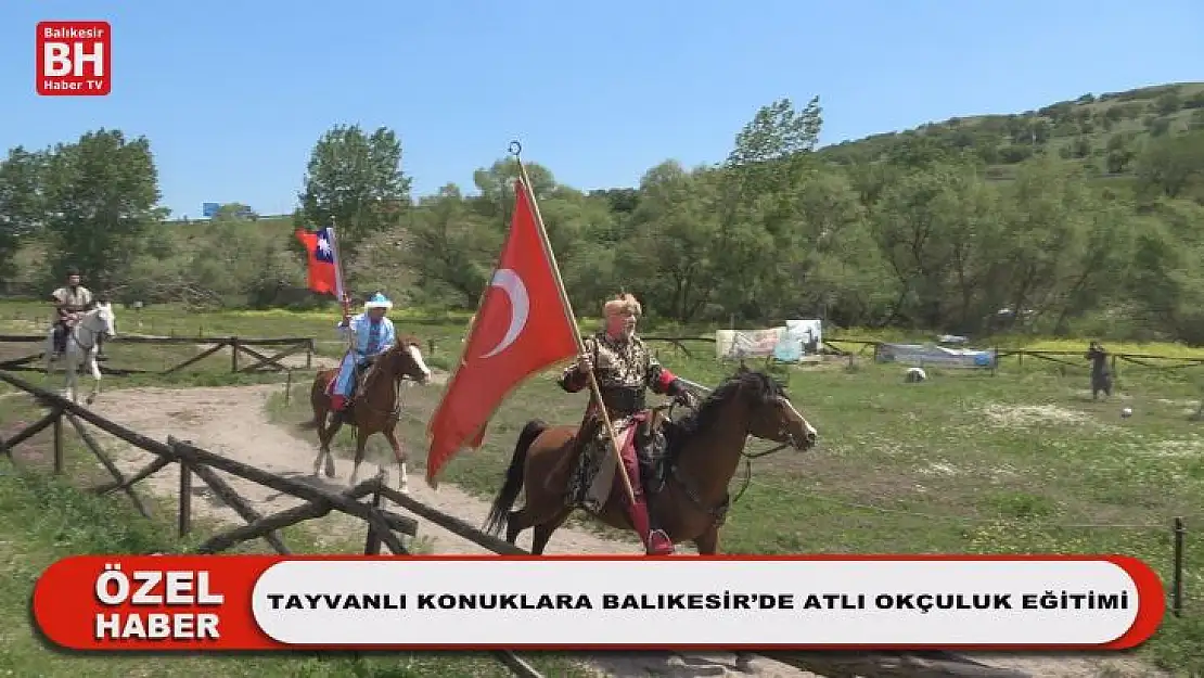 Tayvanlı Konuklara Balıkesir'de Atlı Okçuluk Eğitimi