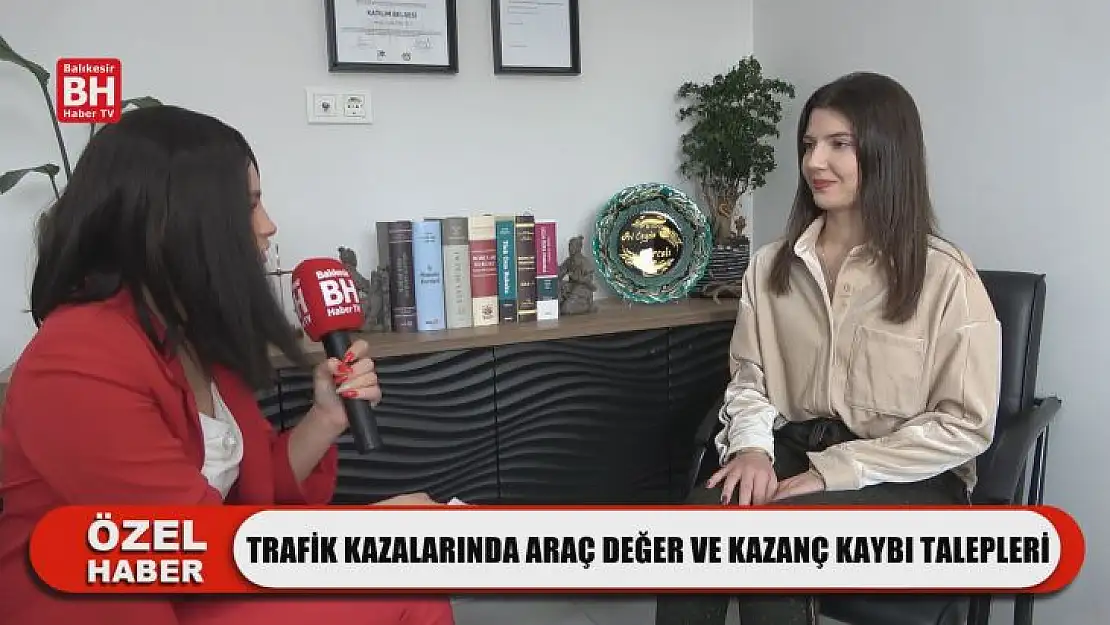 Trafik Kazalarında Araç Değer ve Kazanç Kaybı Talepleri