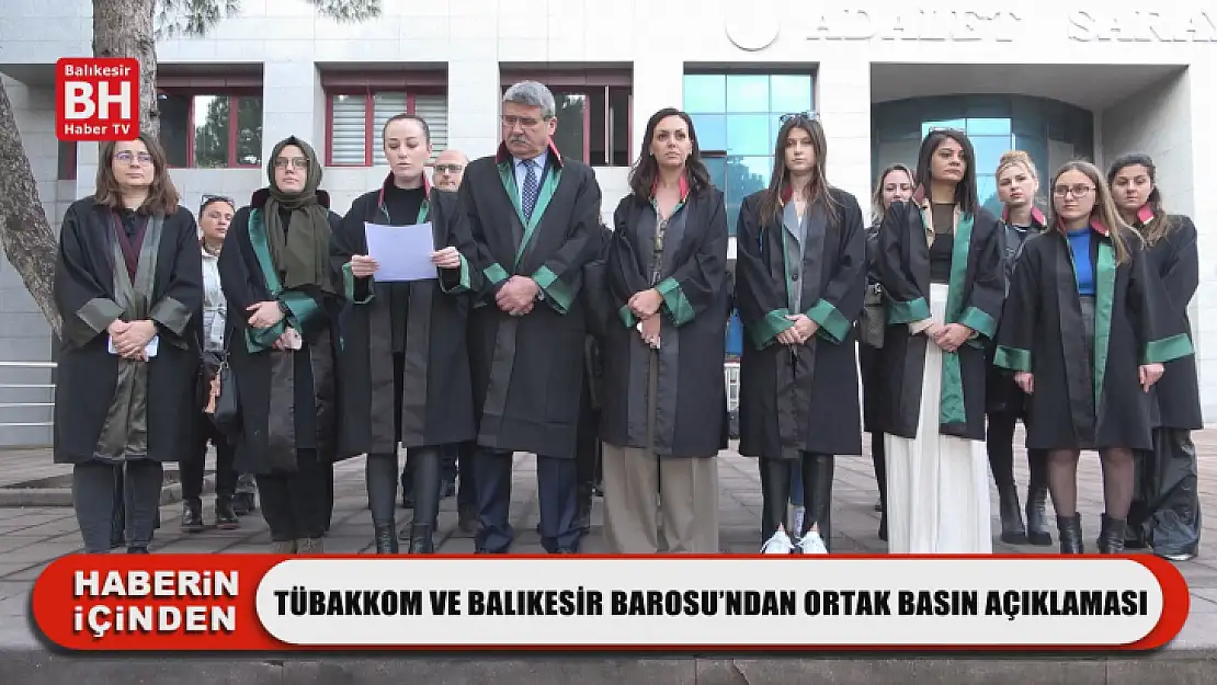 TÜBAKKOM ve Balıkesir Barosu'ndan Ortak Basın Açıklaması