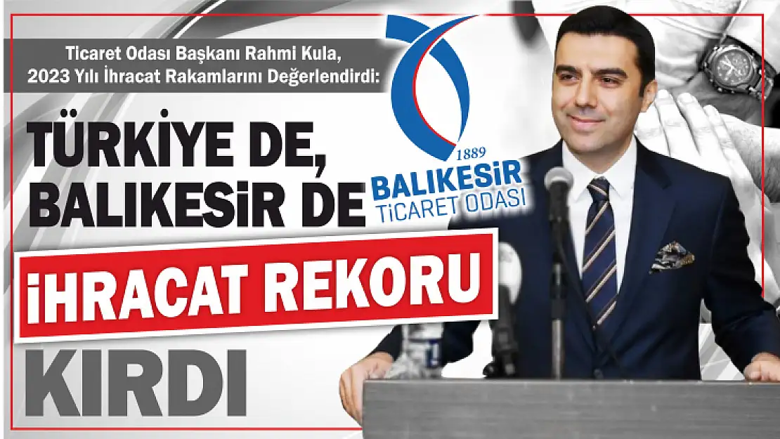 TÜRKİYE DE, BALIKESİR DE İHRACAT REKORU KIRDI