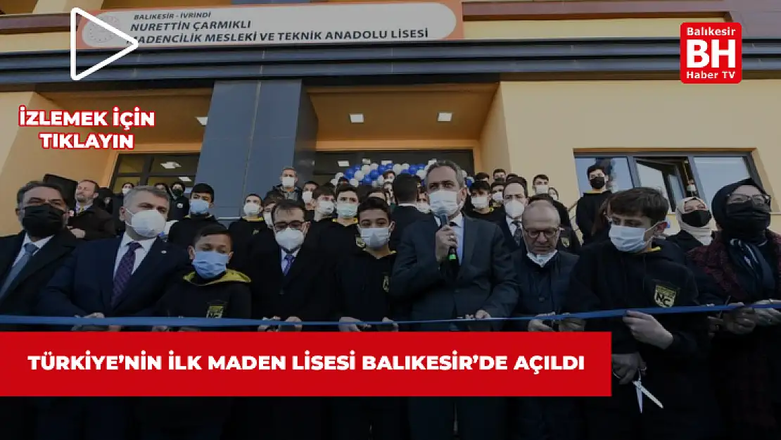 Türkiye'nin İlk Maden Lisesi Balıkesir'de Açıldı