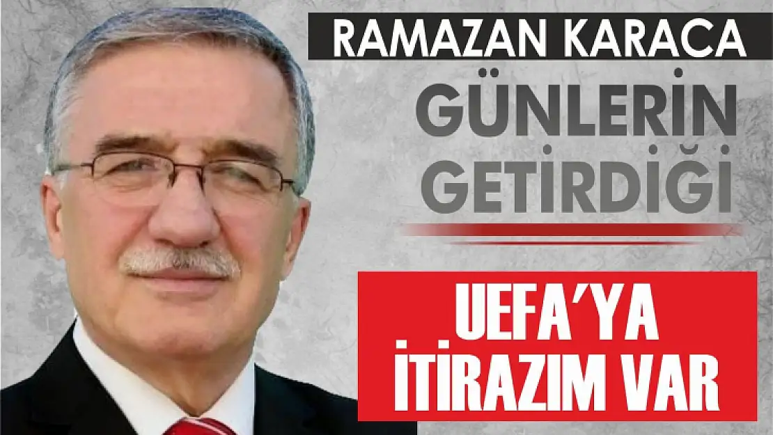 UEFA'YA İTİRAZIM VAR!!!