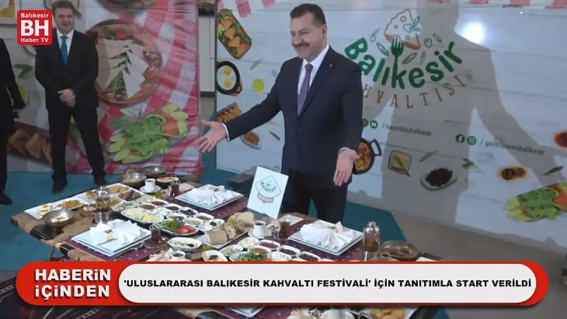 'Uluslararası Balıkesir Kahvaltı Festivali' için Tanıtımla Start Verildi
