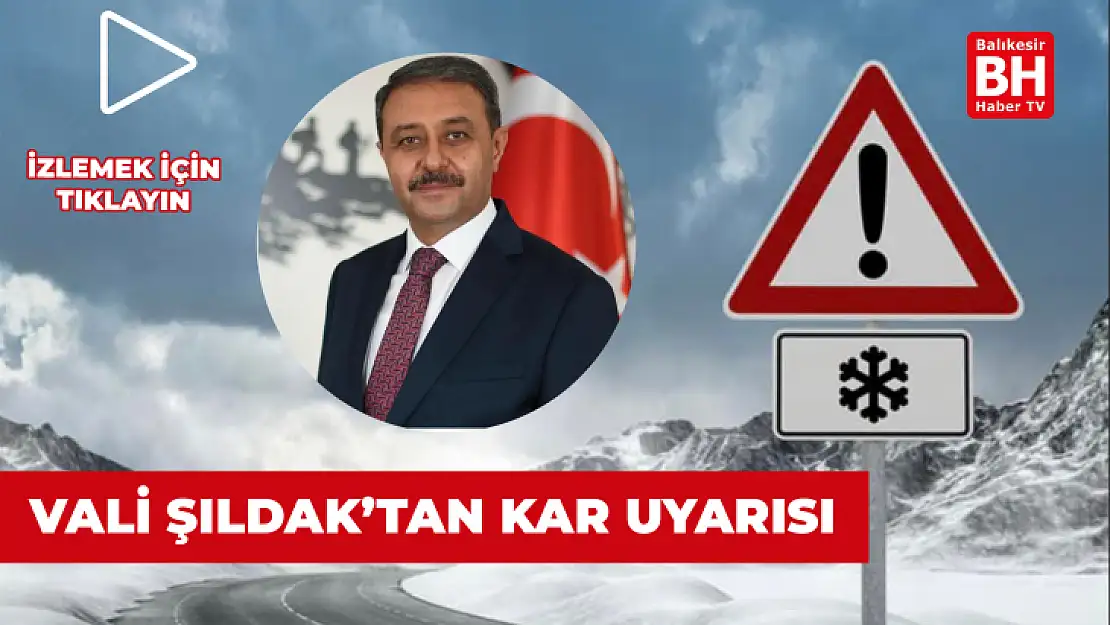 Vali Şıldak'tan Kar Uyarısı
