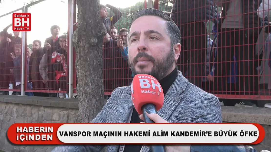 Vanspor Maçının Hakemi Alim Kandemir'e Büyük Öfke