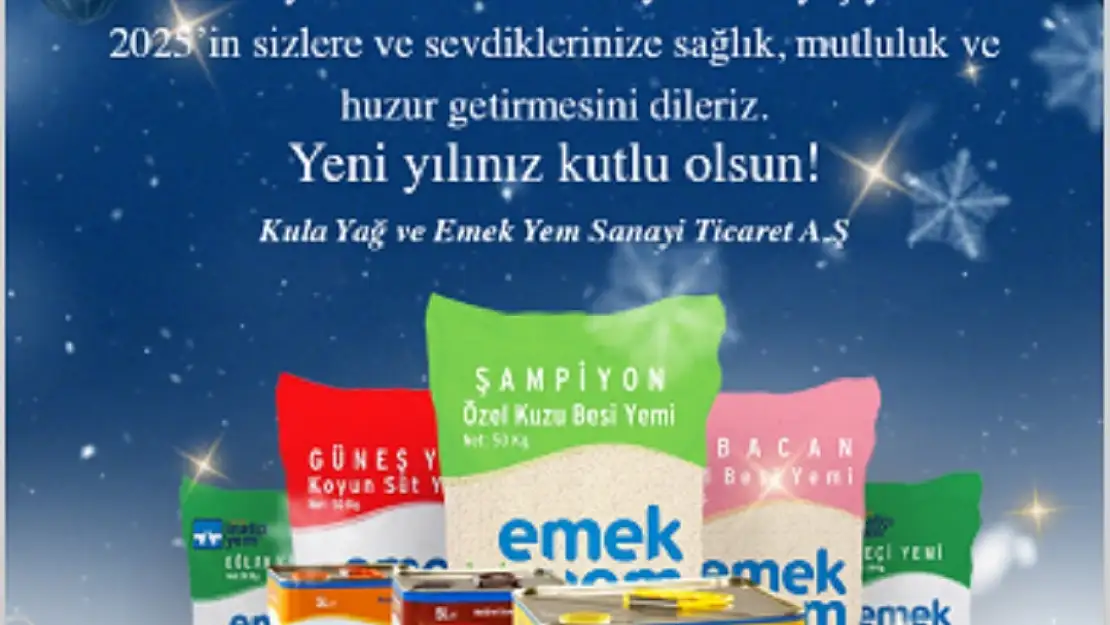 Yeni Bir Yıla Adım Atmanın Heyecanını Yaşıyoruz...Kula Yağ ve Emek Yem Sanayi Ticaret A.Ş