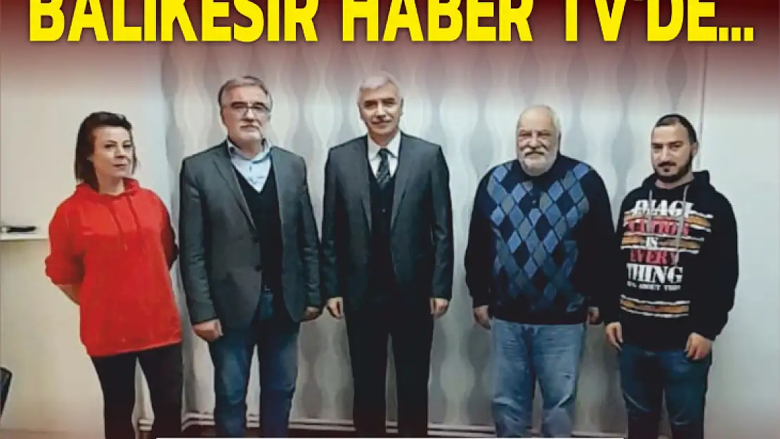 Yiğit Müdür Balıkesir Haber TV'de.