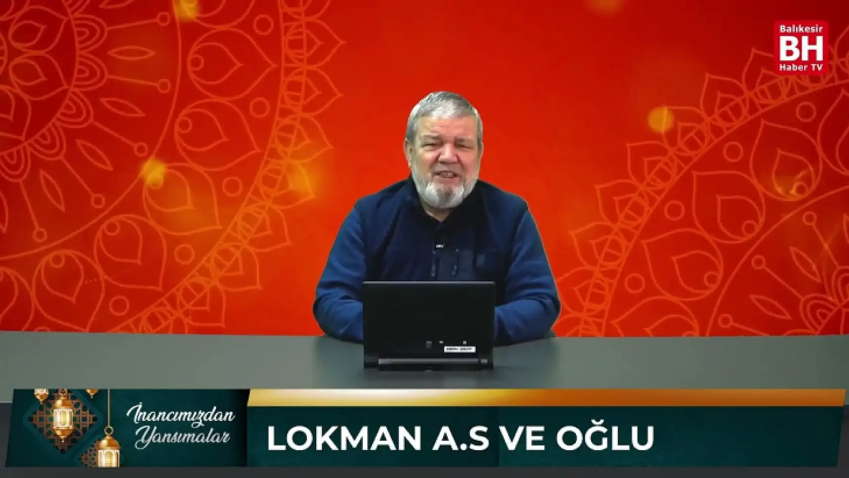 İnancımızdan Yansımalar - Lokman A.S ve Oğlu