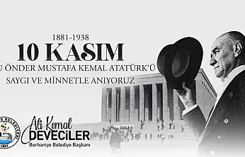 ALİ KEMAL DEVECİLER:' 10 Kasım, O'nun ideallerini yaşatma günüdür.