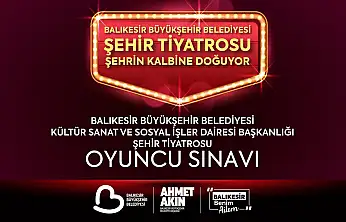 Balıkesir'de Şehir Tiyatrosu Yeteneklerini Arıyor