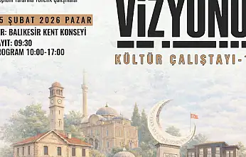 Balıkesir'in kültür sanat haritası bu çalıştayda çizilecek